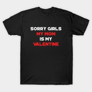 Funny Valentine's Day Sorry Girls My Mom Is My Valentine Red T-Shirt